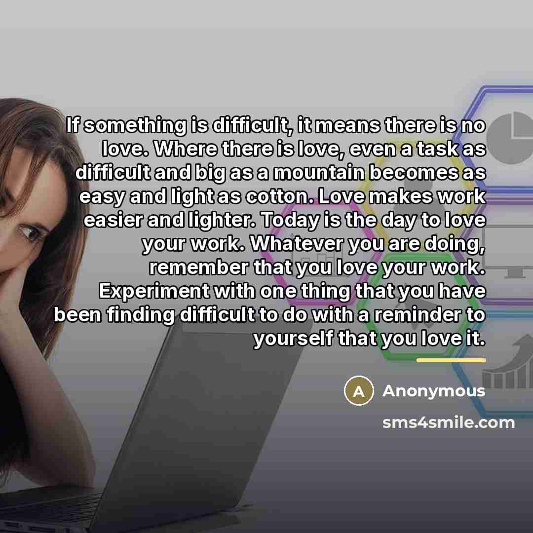 “If something is difficult, it means there is no love.…” quote by Anonymous