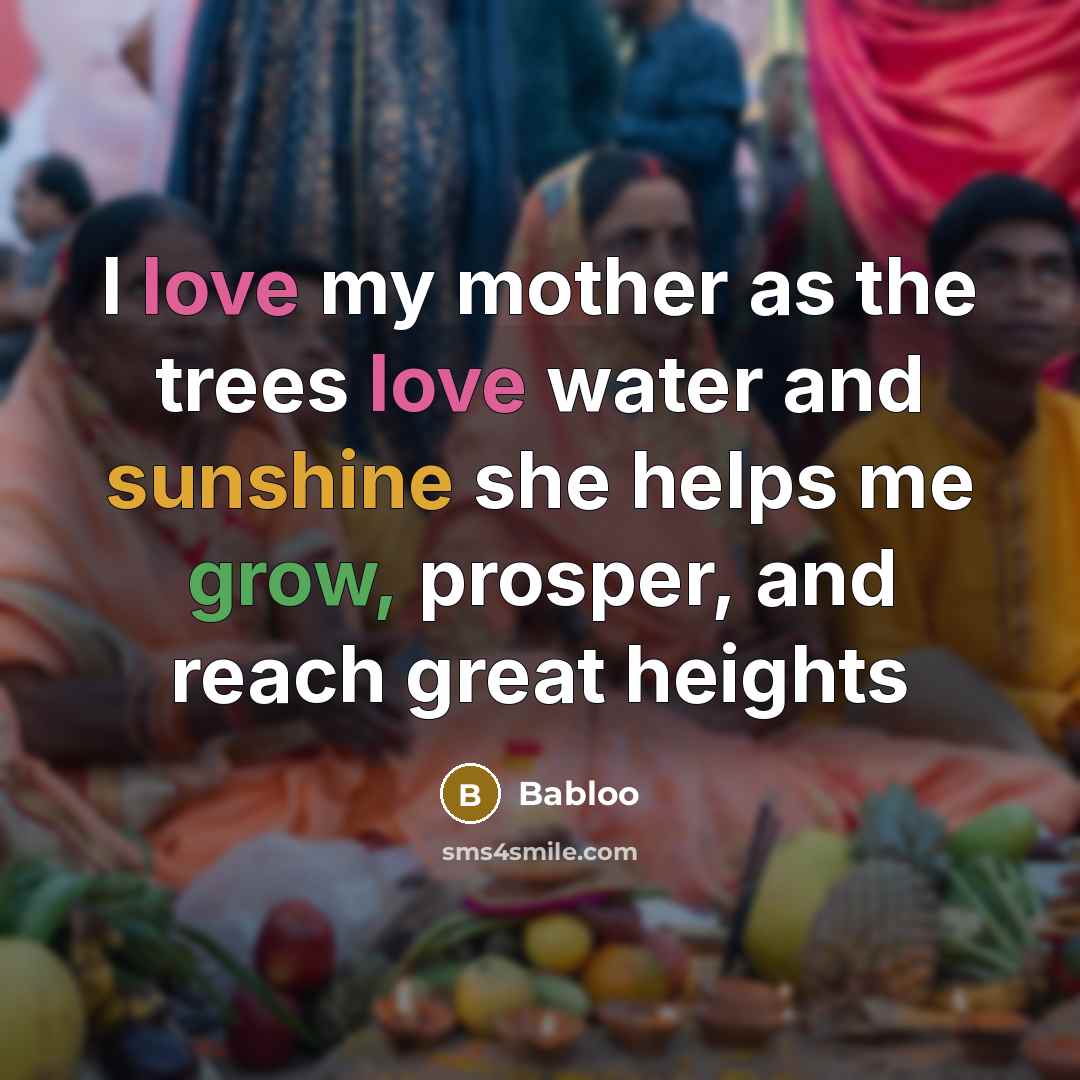 “I love my mother as the trees love water and…” quote by Babloo