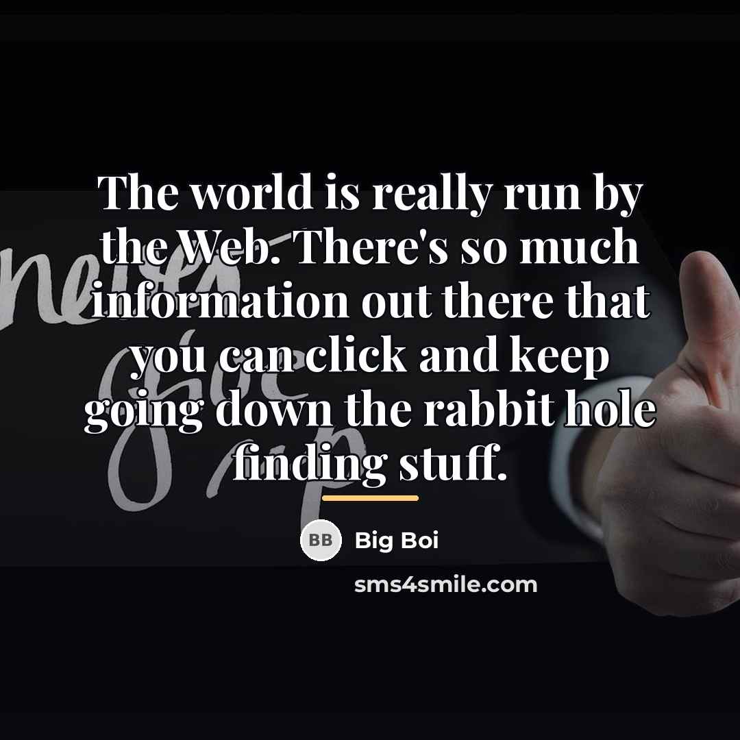 “The world is really run by the Web. There's so…” quote by Big Boi