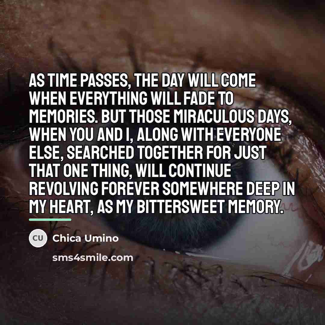 “As time passes, the day will come when everything will…” quote by Chica Umino
