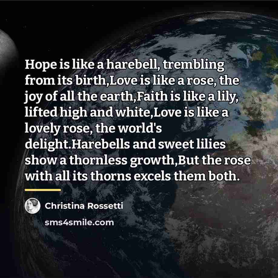 “Hope is like a harebell, trembling from its birth,Love is…” quote by Christina Rossetti