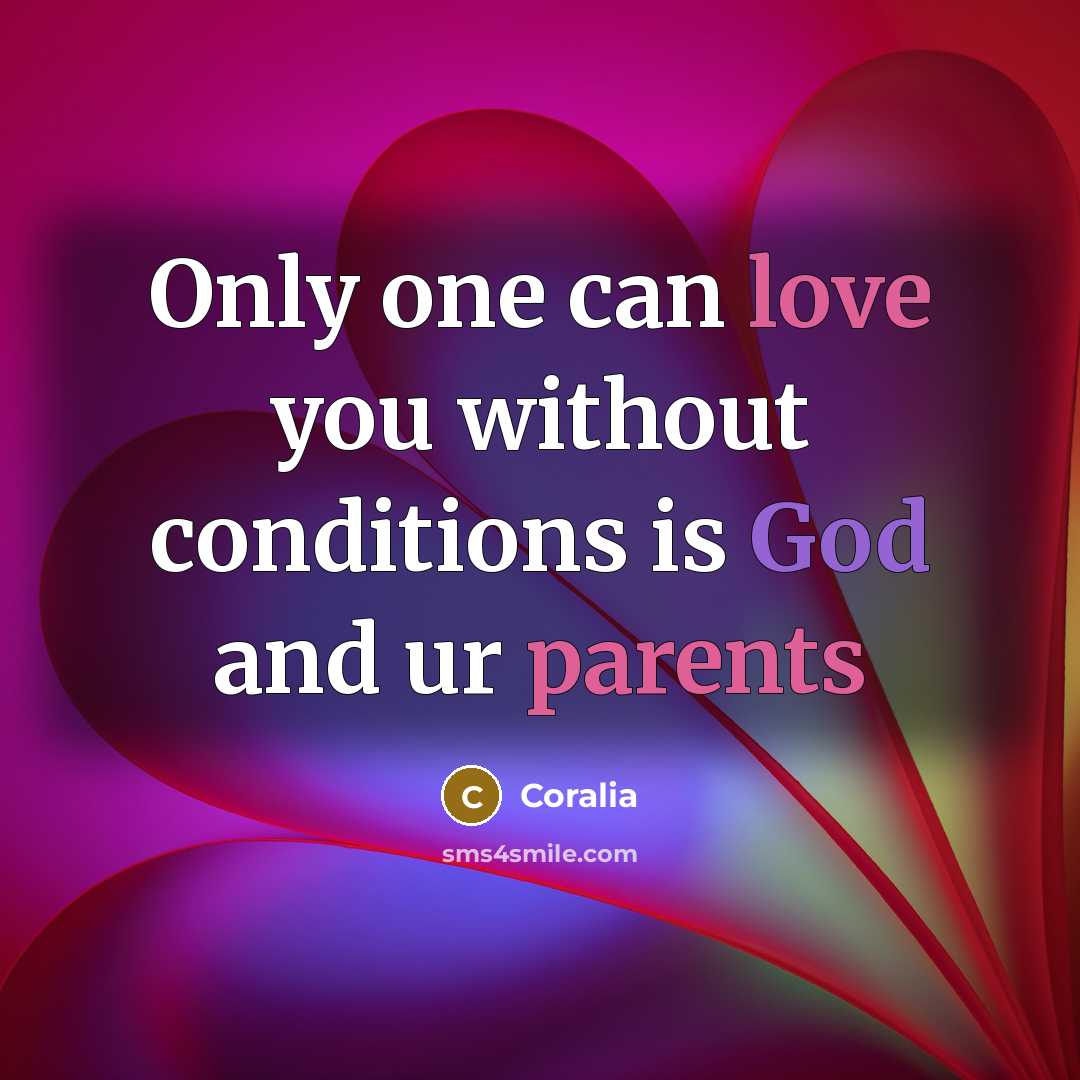 “Only one can love you without conditions is God and…” quote by Coralia