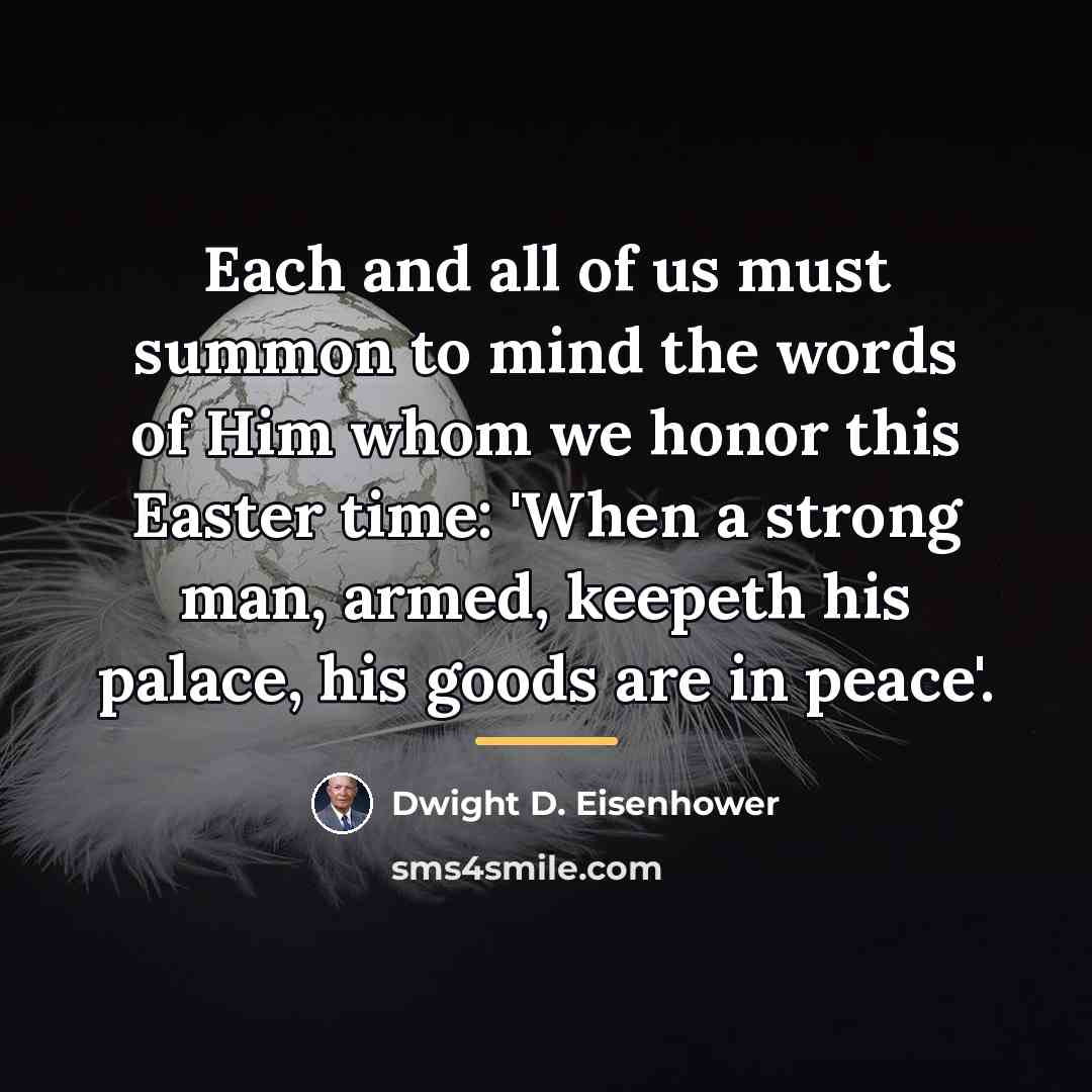 “Each and all of us must summon to mind the…” quote by Dwight D. Eisenhower