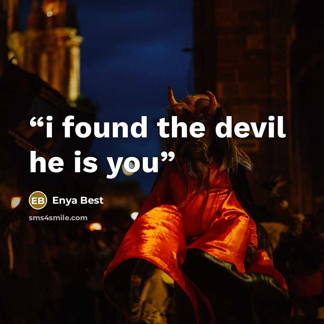 “i found the devil he is you” quote by Enya Best