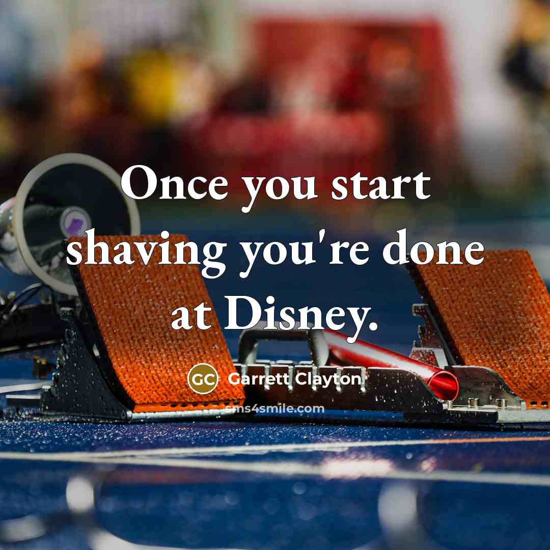 “Once you start shaving you're done at Disney.…” quote by Garrett Clayton