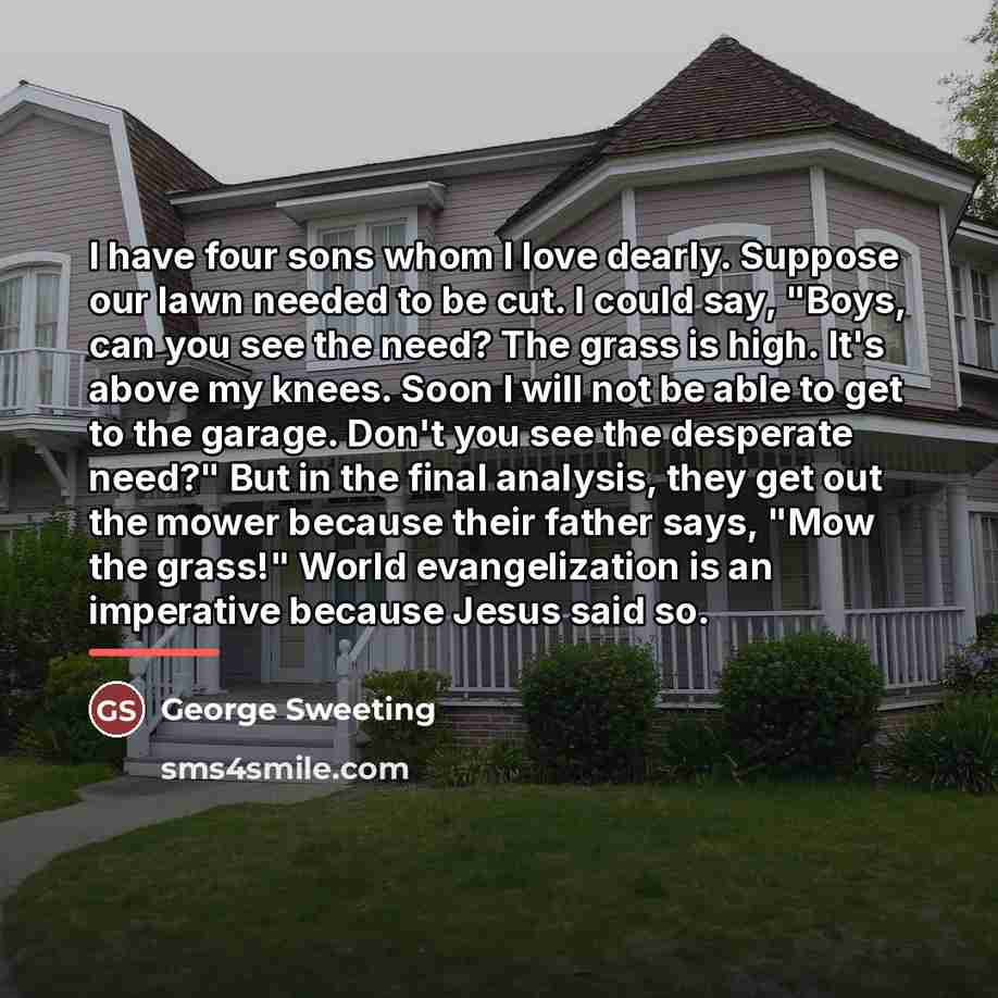 “I have four sons whom I love dearly. Suppose our…” quote by George Sweeting