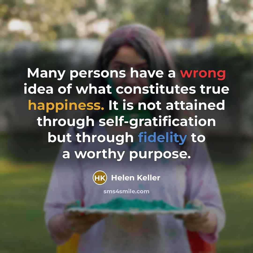 “Many persons have a wrong idea of what constitutes true…” quote by Helen Keller