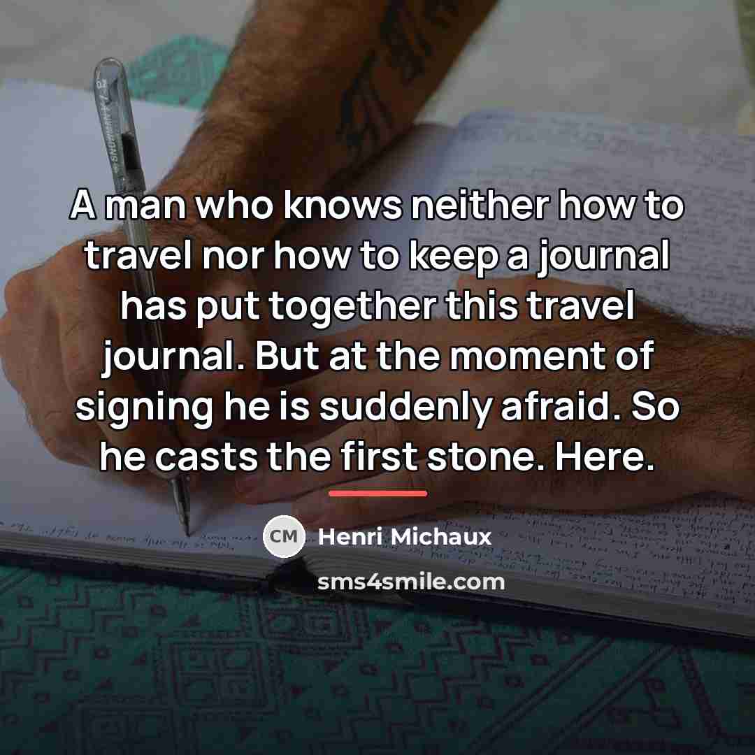 “A man who knows neither how to travel nor how…” quote by Henri Michaux