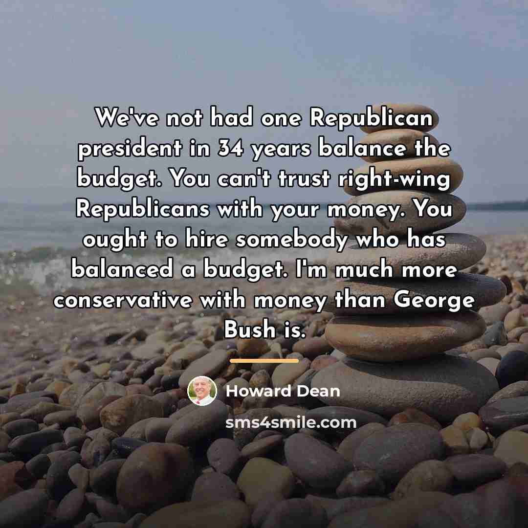 “We've not had one Republican president in 34 years balance…” quote by Howard Dean