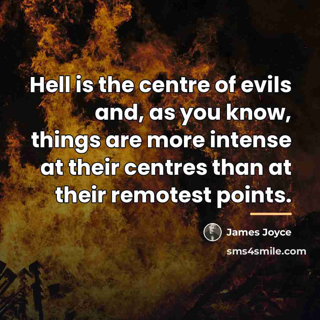 “Hell is the centre of evils and, as you know,…” quote by James Joyce
