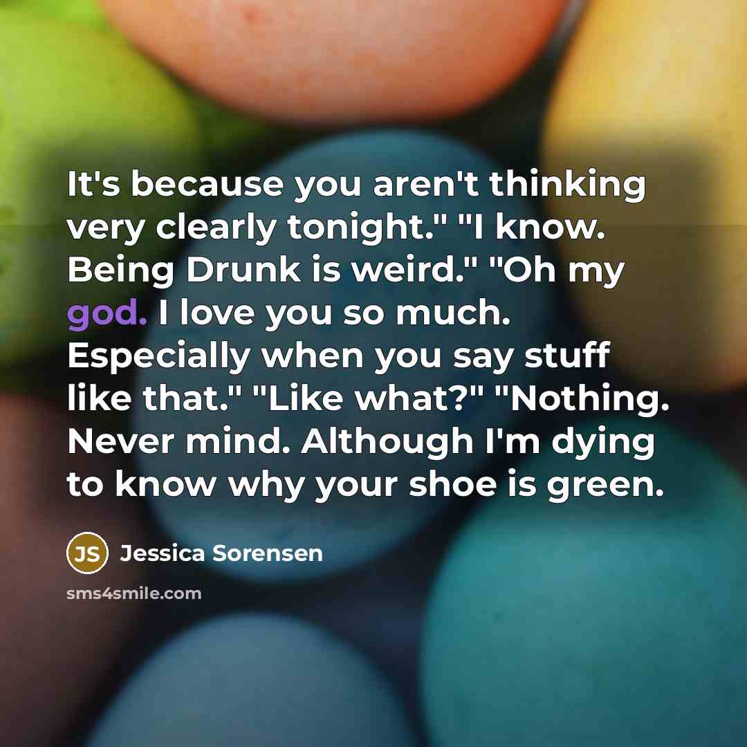 “It's because you aren't thinking very clearly tonight." "I know.…” quote by Jessica Sorensen
