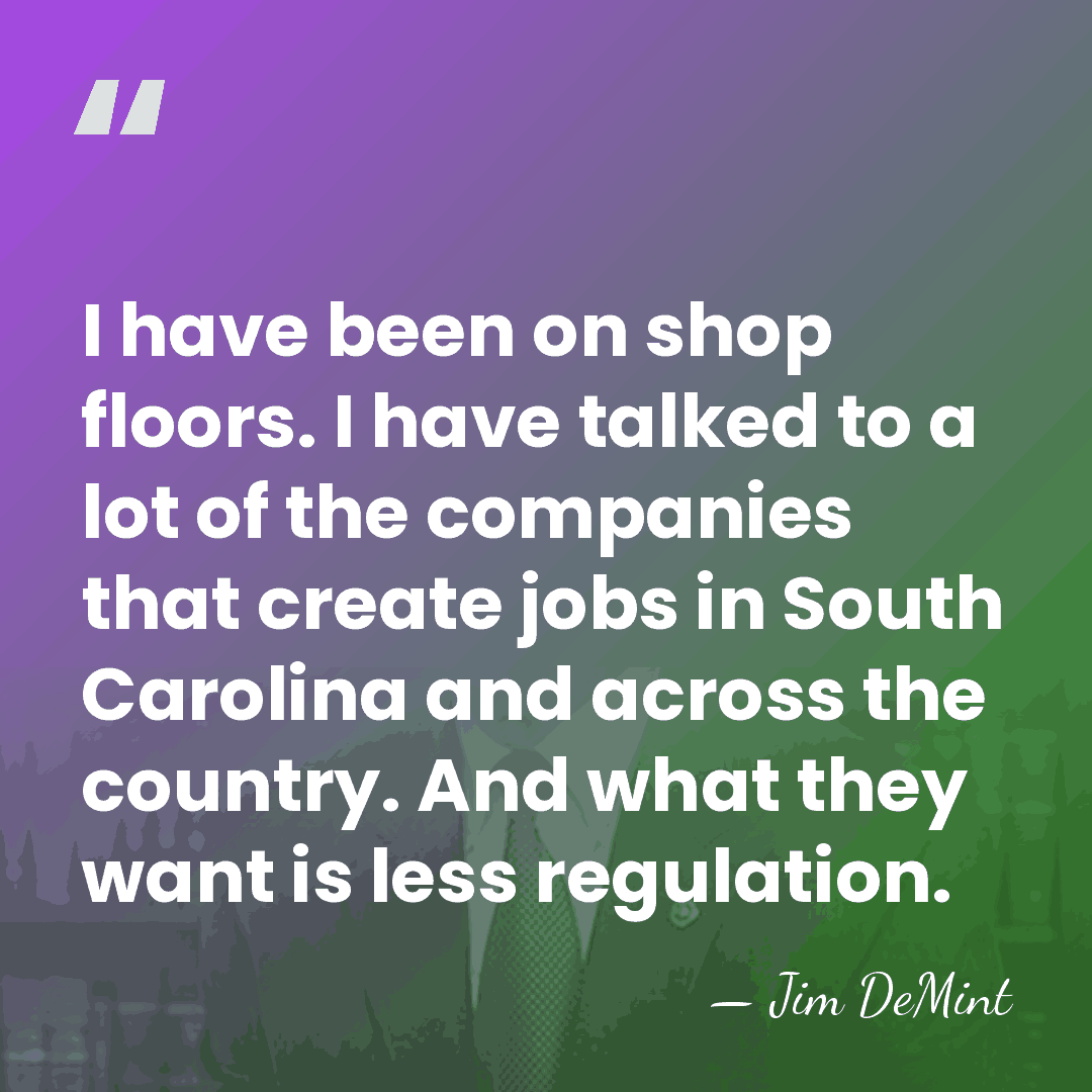 I have been on shop floors. I have talked to a lot&hellip; - Jim DeMint