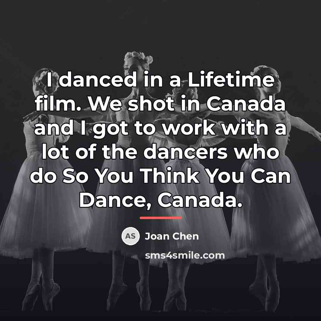 “I danced in a Lifetime film. We shot in Canada…” quote by Joan Chen
