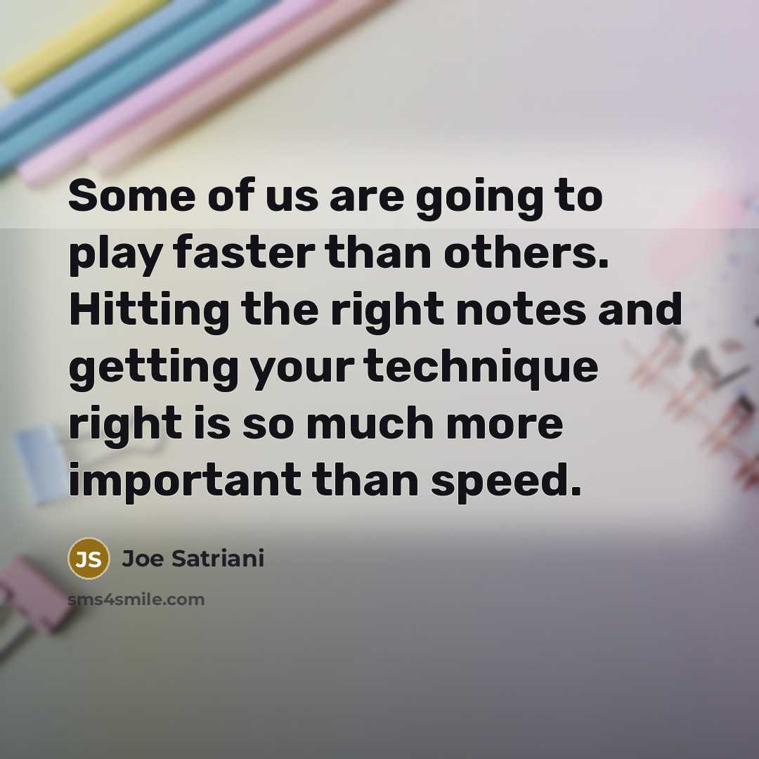 “Some of us are going to play faster than others.…” quote by Joe Satriani