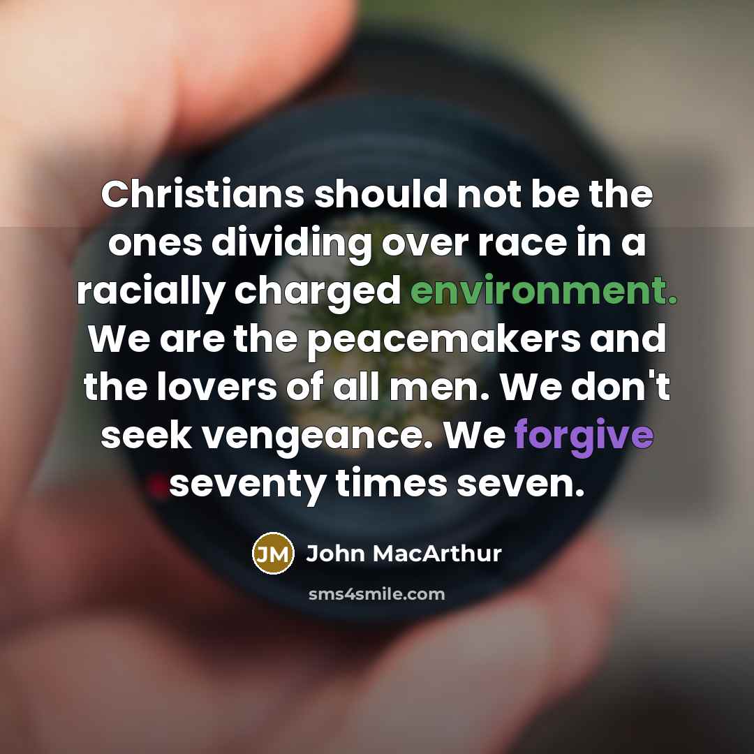 “Christians should not be the ones dividing over race in…” quote by John MacArthur