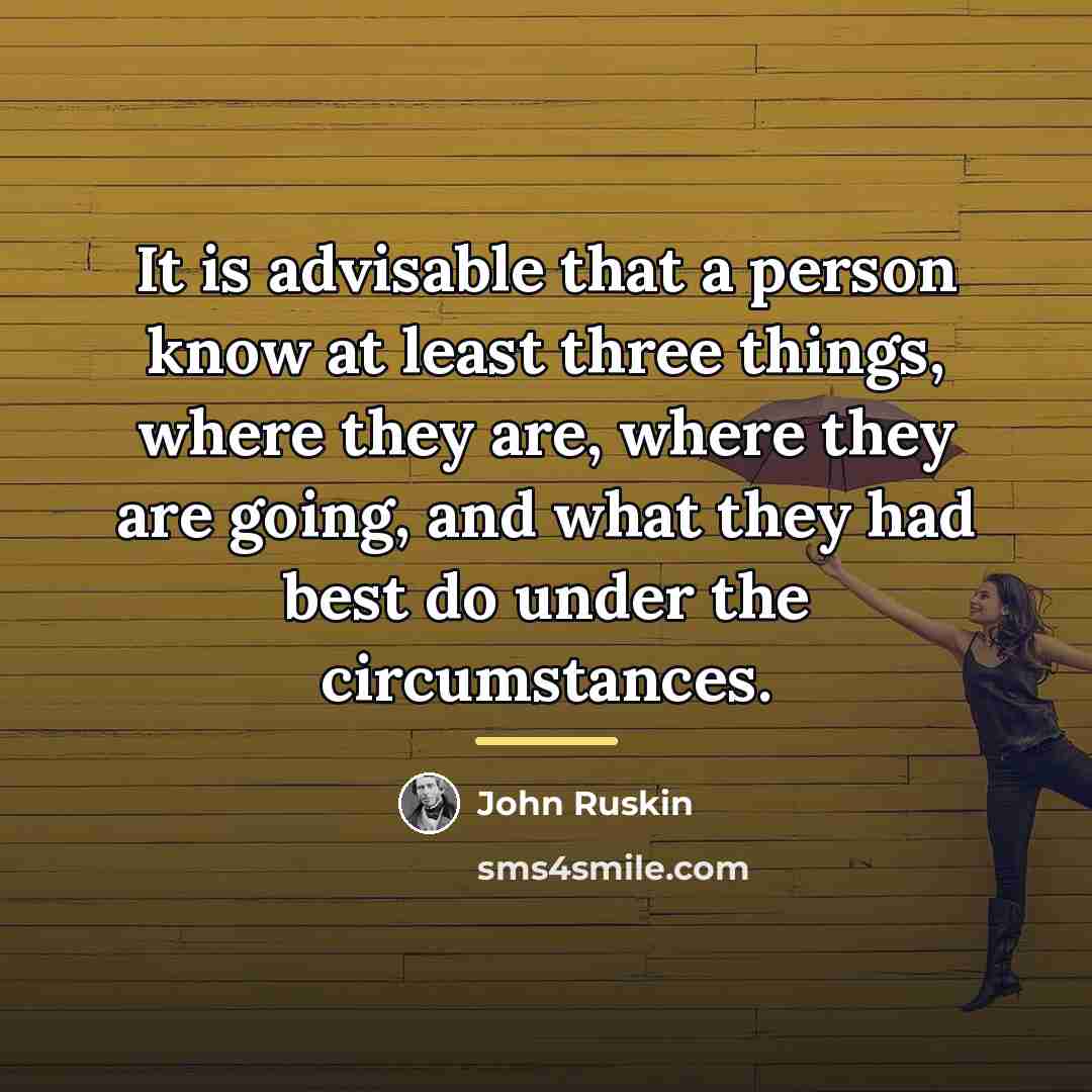 “It is advisable that a person know at least three…” quote by John Ruskin