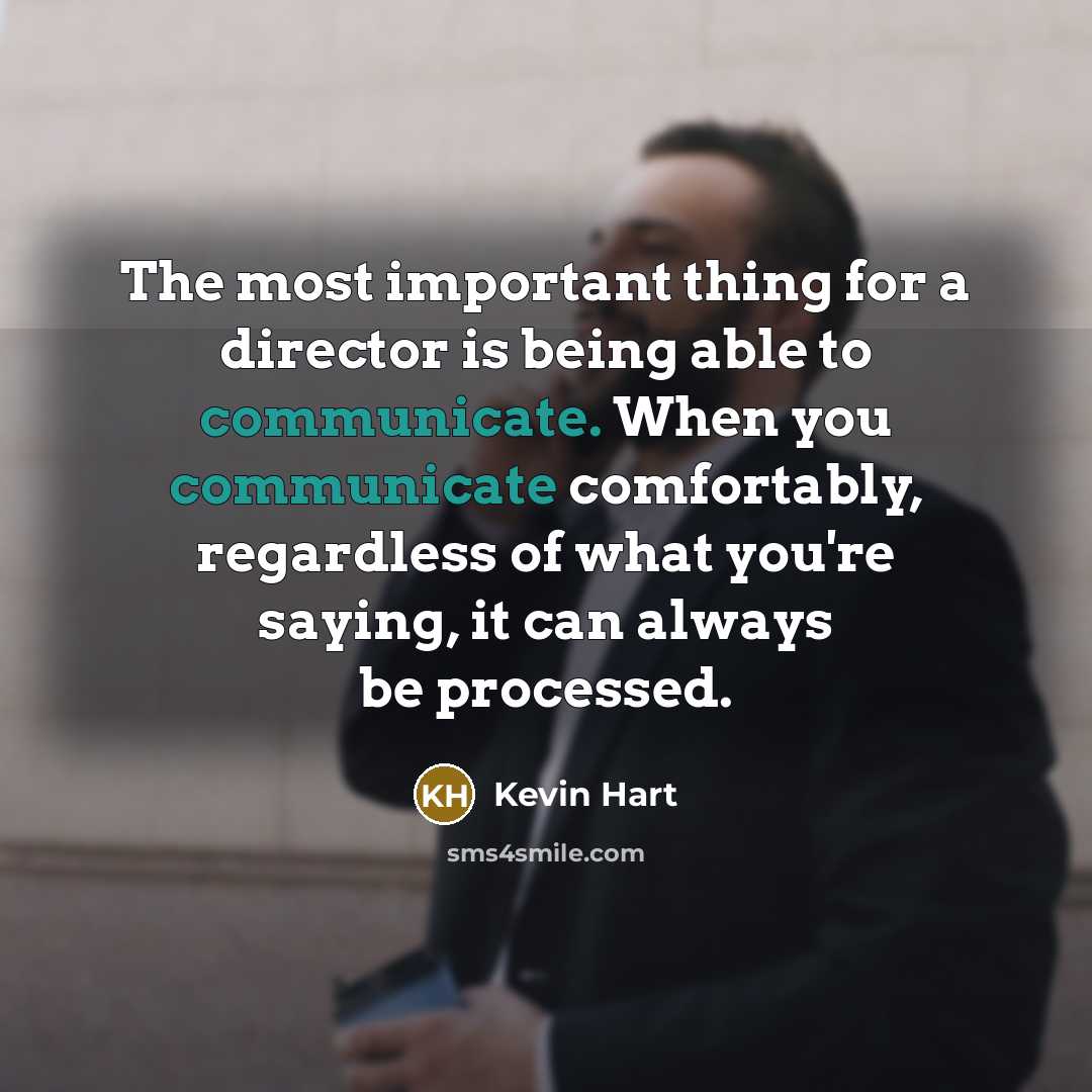 “The most important thing for a director is being able…” quote by Kevin Hart
