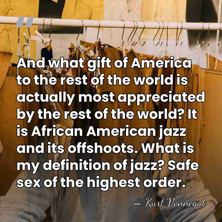 And what gift of America to the rest of the world is&hellip; - Kurt Vonnegut
