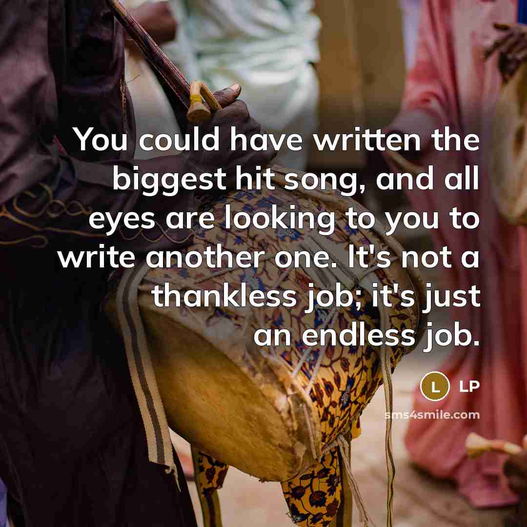 “You could have written the biggest hit song, and all…” quote by LP