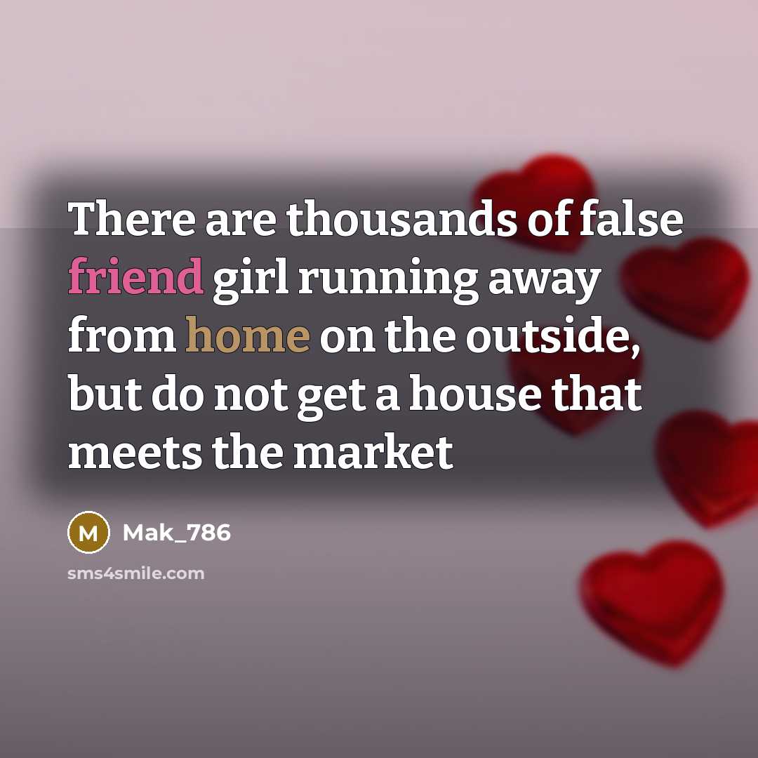 “There are thousands of false friend girl running away from…” quote by Mak_786