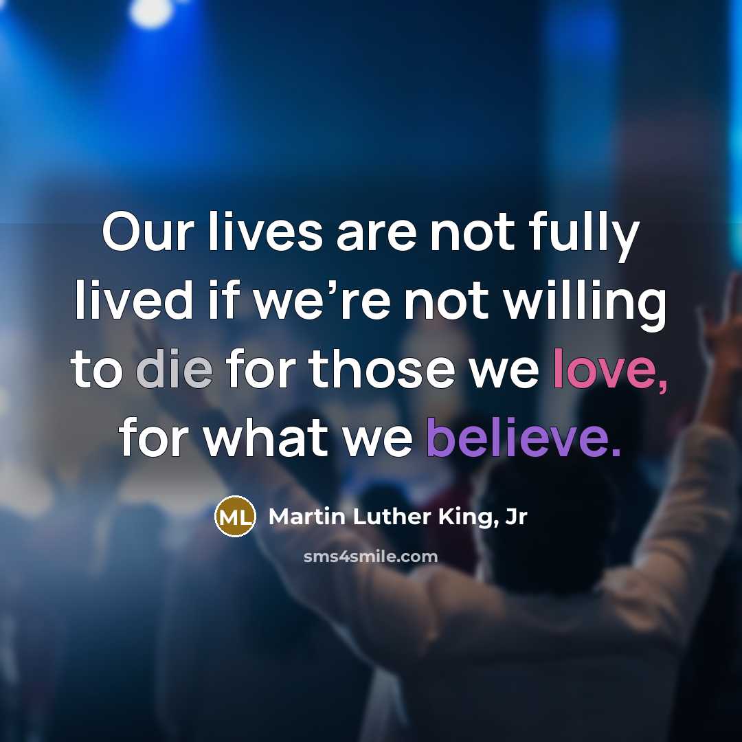 “Our lives are not fully lived if we're not willing…” quote by Martin Luther King, Jr