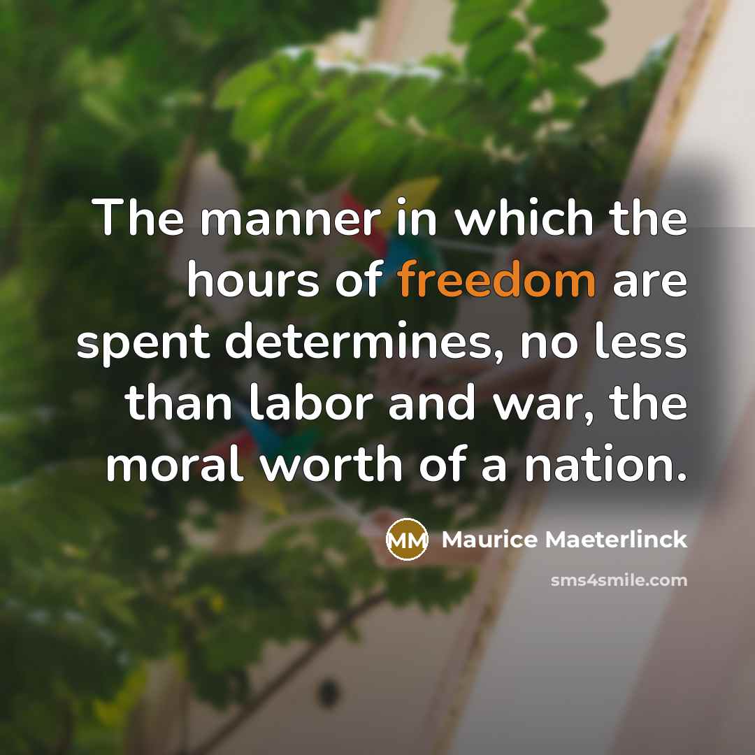 “The manner in which the hours of freedom are spent…” quote by Maurice Maeterlinck