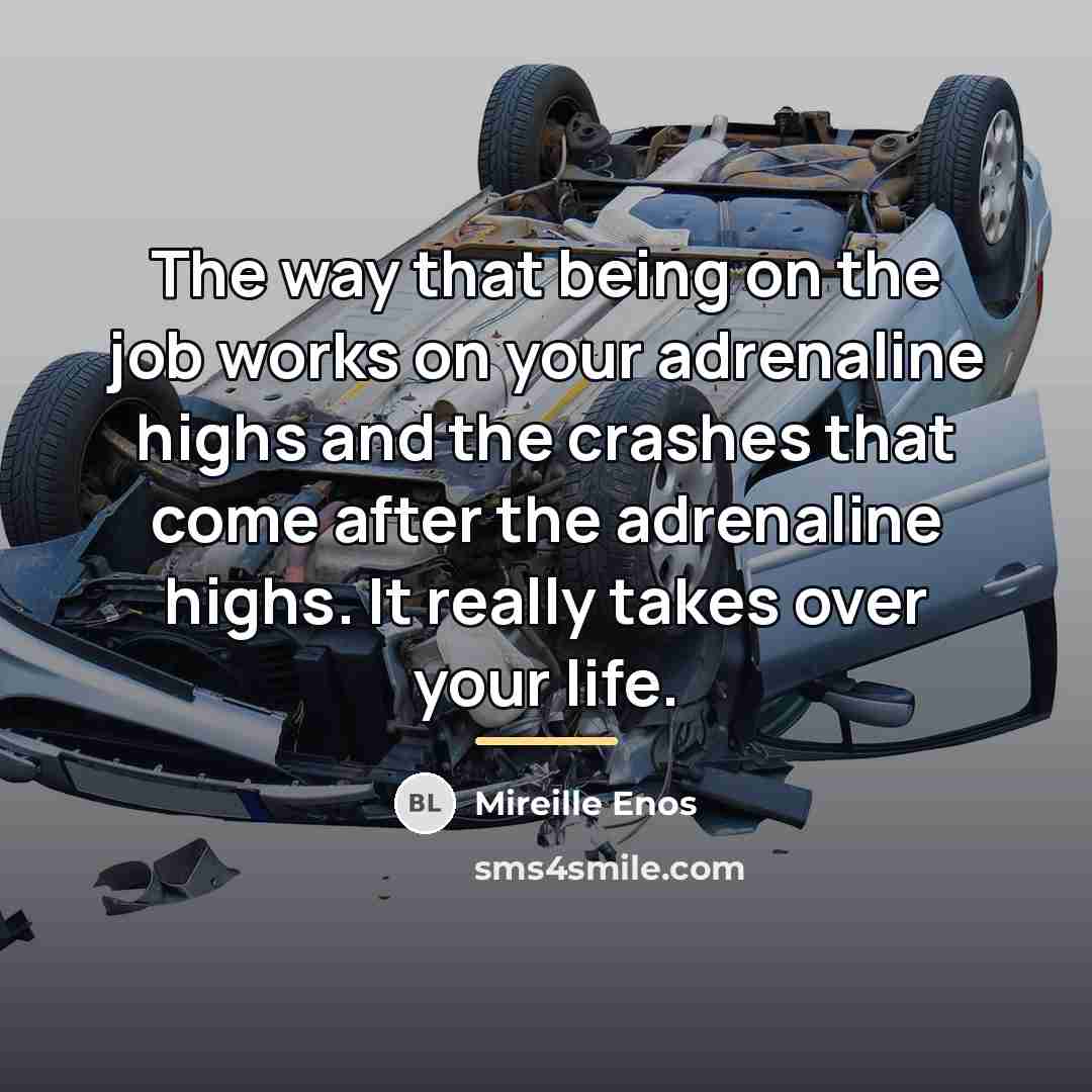 “The way that being on the job works on your…” quote by Mireille Enos