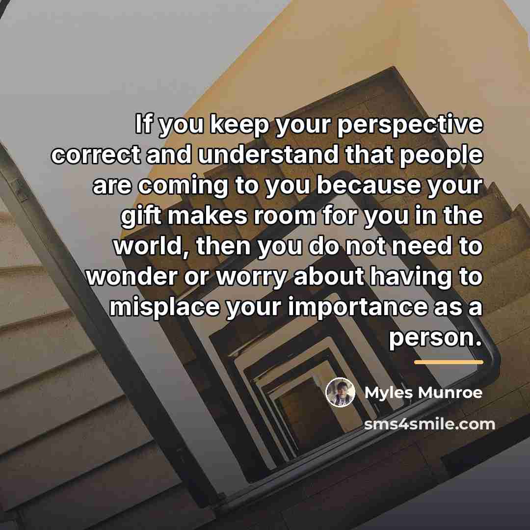 “If you keep your perspective correct and understand that people…” quote by Myles Munroe