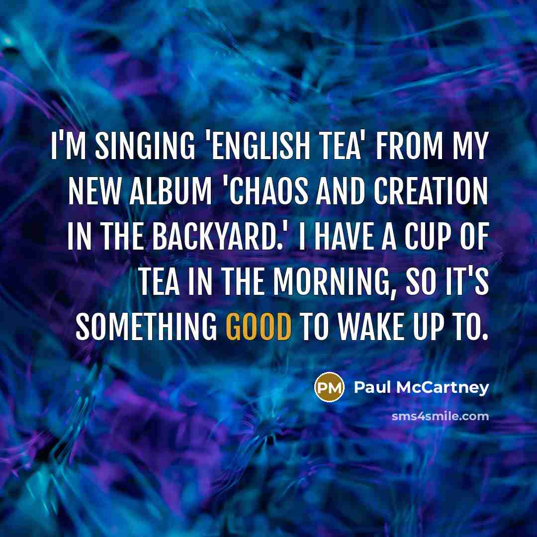 “I'm singing 'English Tea' from my new album 'Chaos and…” quote by Paul McCartney