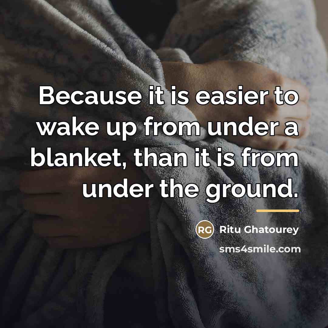 “Because it is easier to wake up from under a…” quote by Ritu Ghatourey