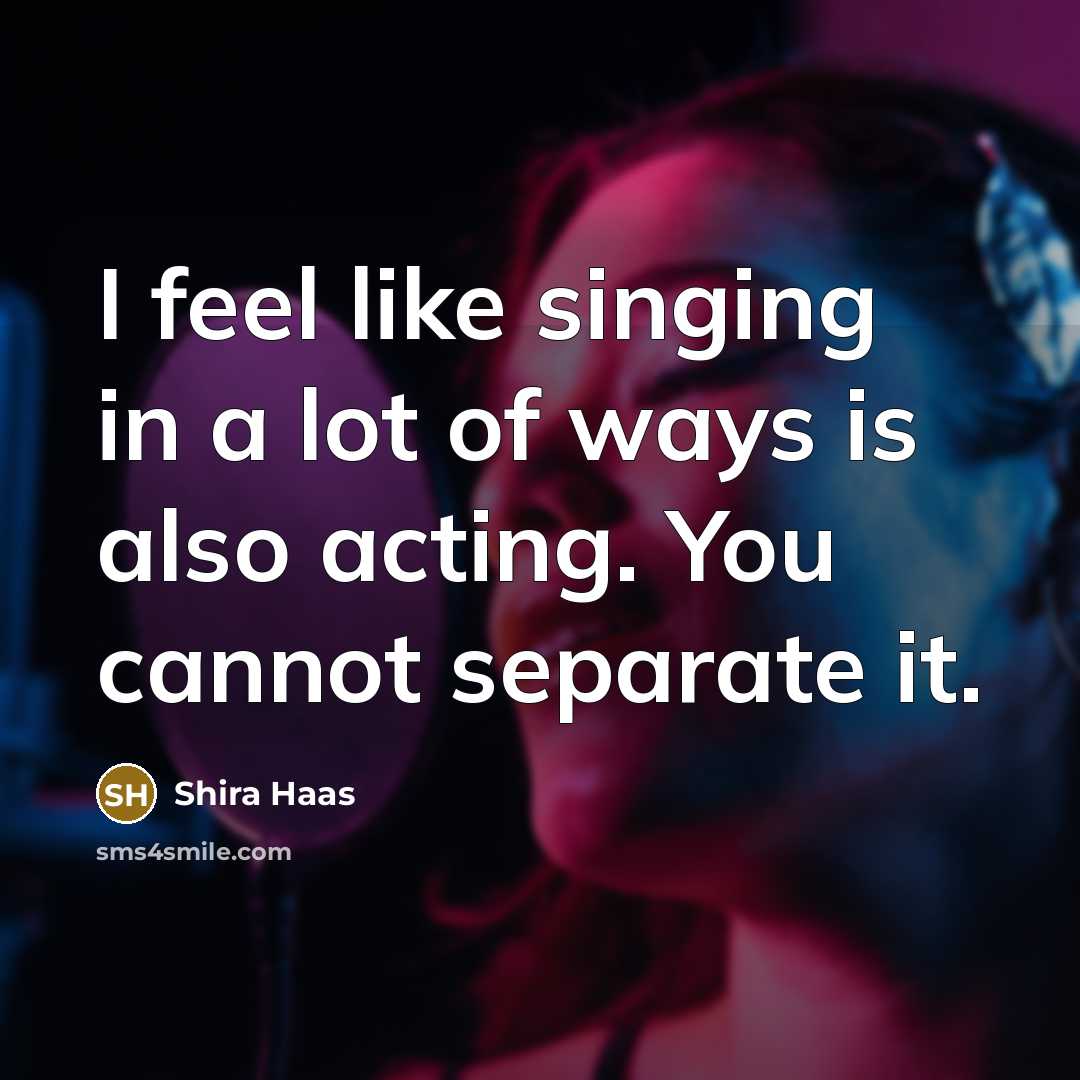 “I feel like singing in a lot of ways is…” quote by Shira Haas