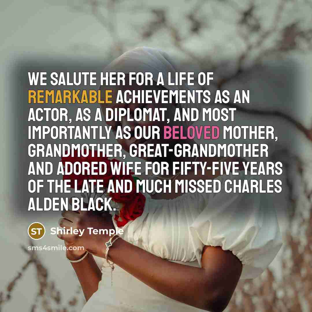 “We salute her for a life of remarkable achievements as…” quote by Shirley Temple