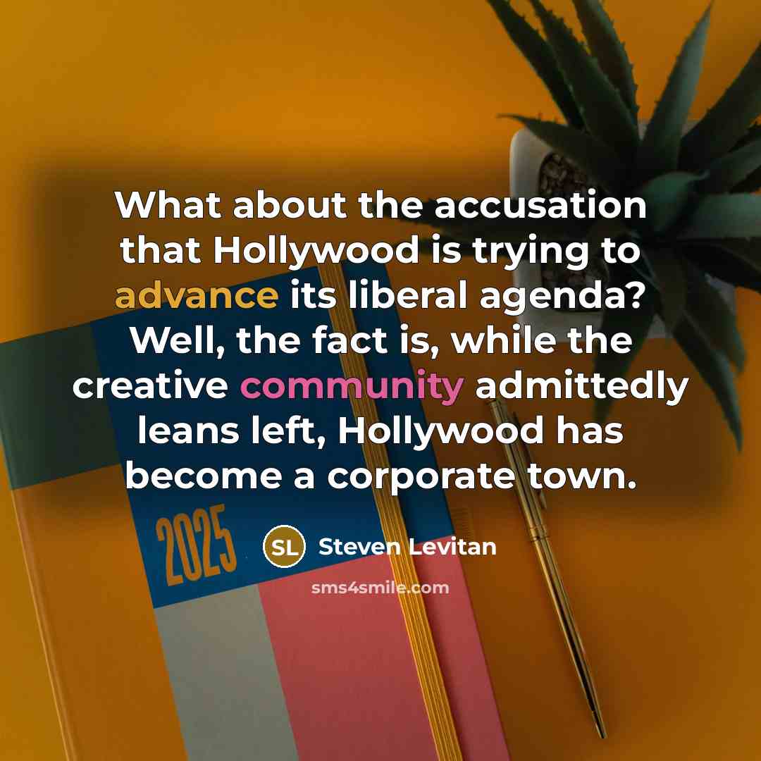 “What about the accusation that Hollywood is trying to advance…” quote by Steven Levitan