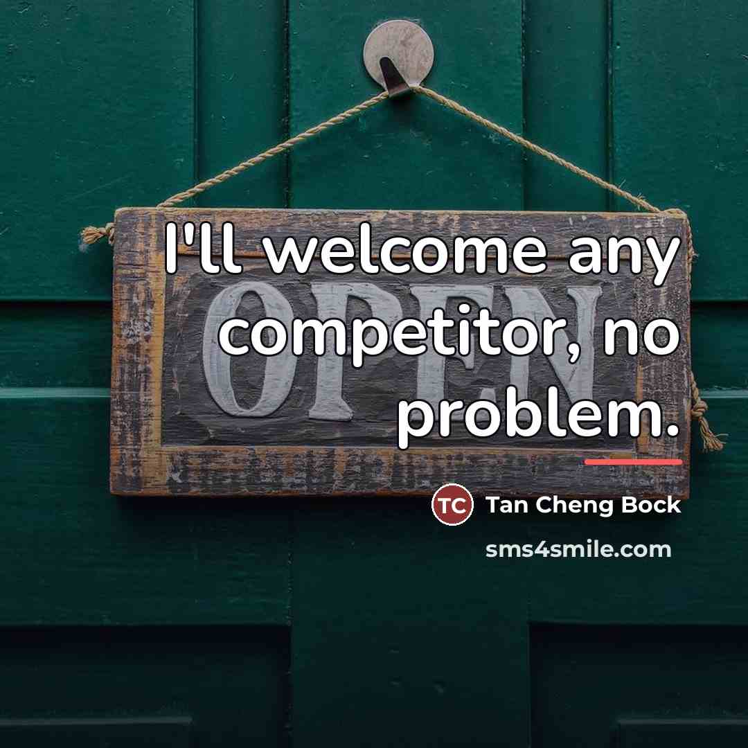 “I'll welcome any competitor, no problem.…” quote by Tan Cheng Bock