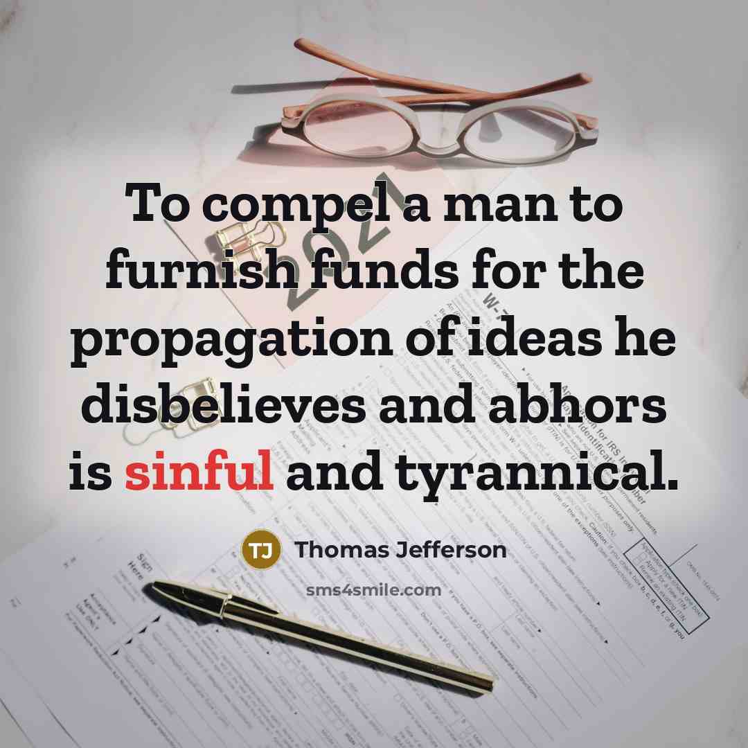 “To compel a man to furnish funds for the propagation…” quote by Thomas Jefferson