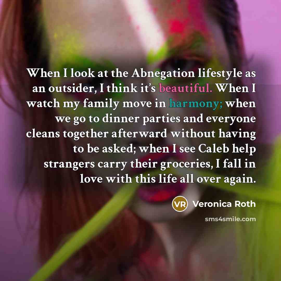 “When I look at the Abnegation lifestyle as an outsider,…” quote by Veronica Roth