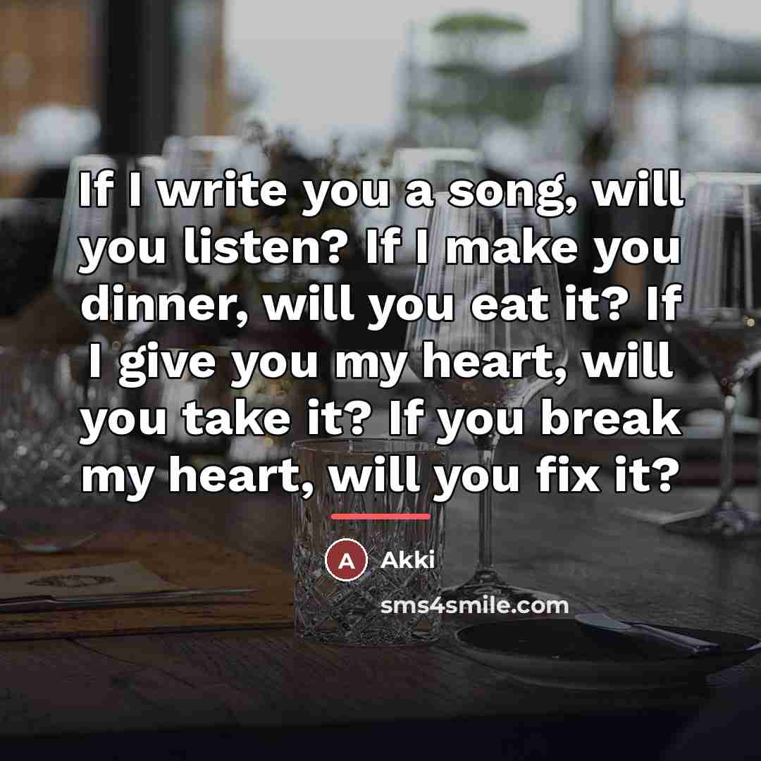 “If I write you a song, will you listen? If…” quote by Akki