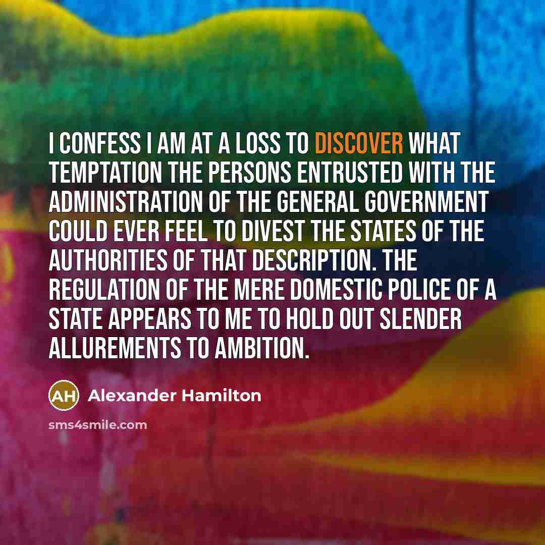 “I confess I am at a loss to discover what…” quote by Alexander Hamilton