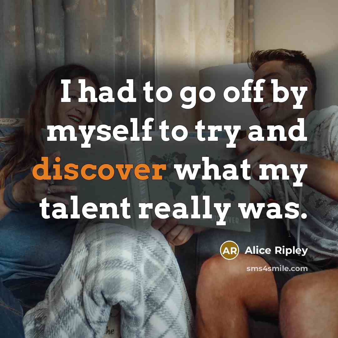 “I had to go off by myself to try and…” quote by Alice Ripley