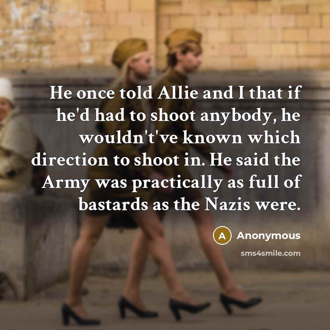 “He once told Allie and I that if he'd had…” quote by Anonymous