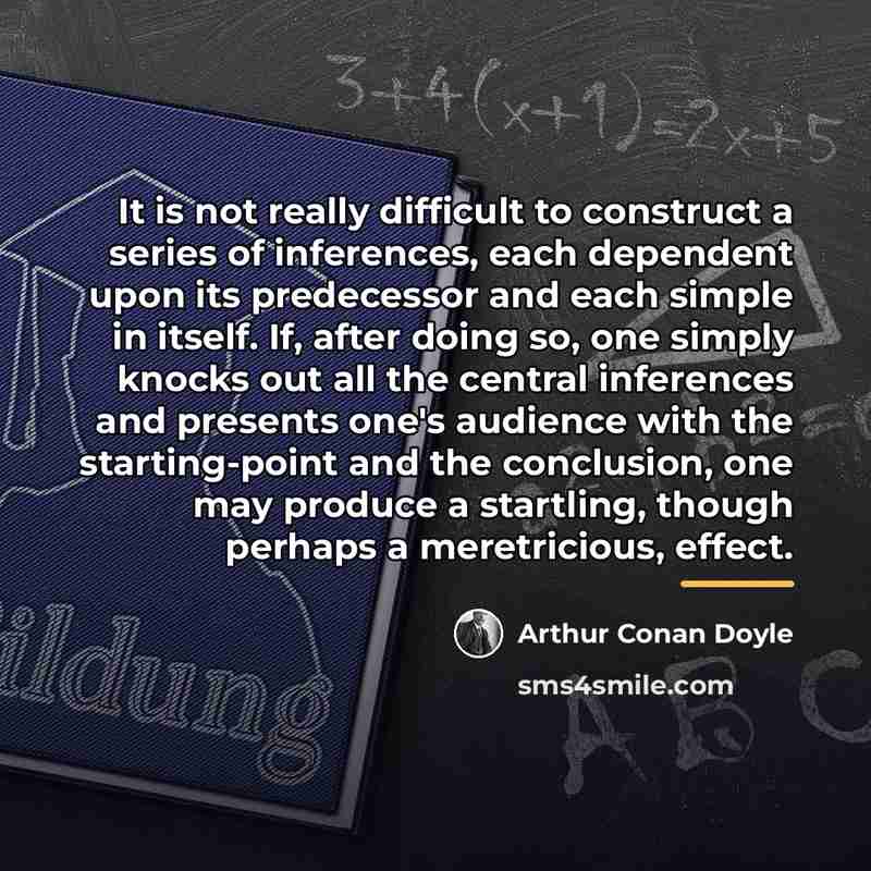 “It is not really difficult to construct a series of…” quote by Arthur Conan Doyle