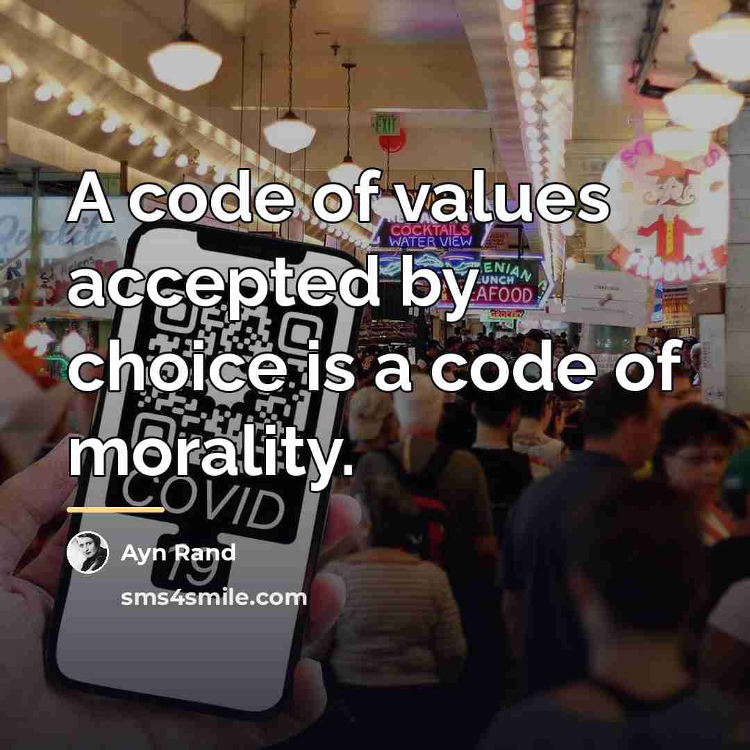 “A code of values accepted by choice is a code…” quote by Ayn Rand