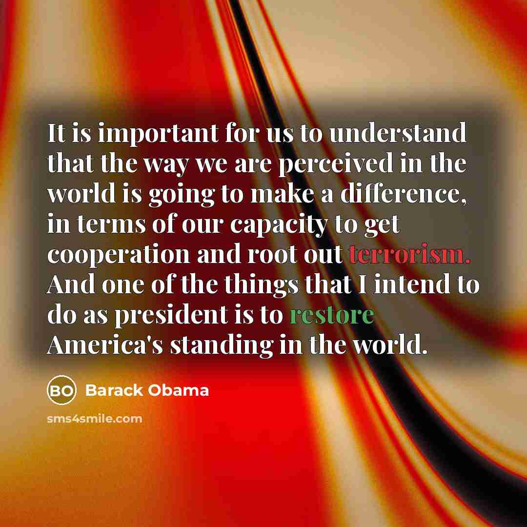 “It is important for us to understand that the way…” quote by Barack Obama