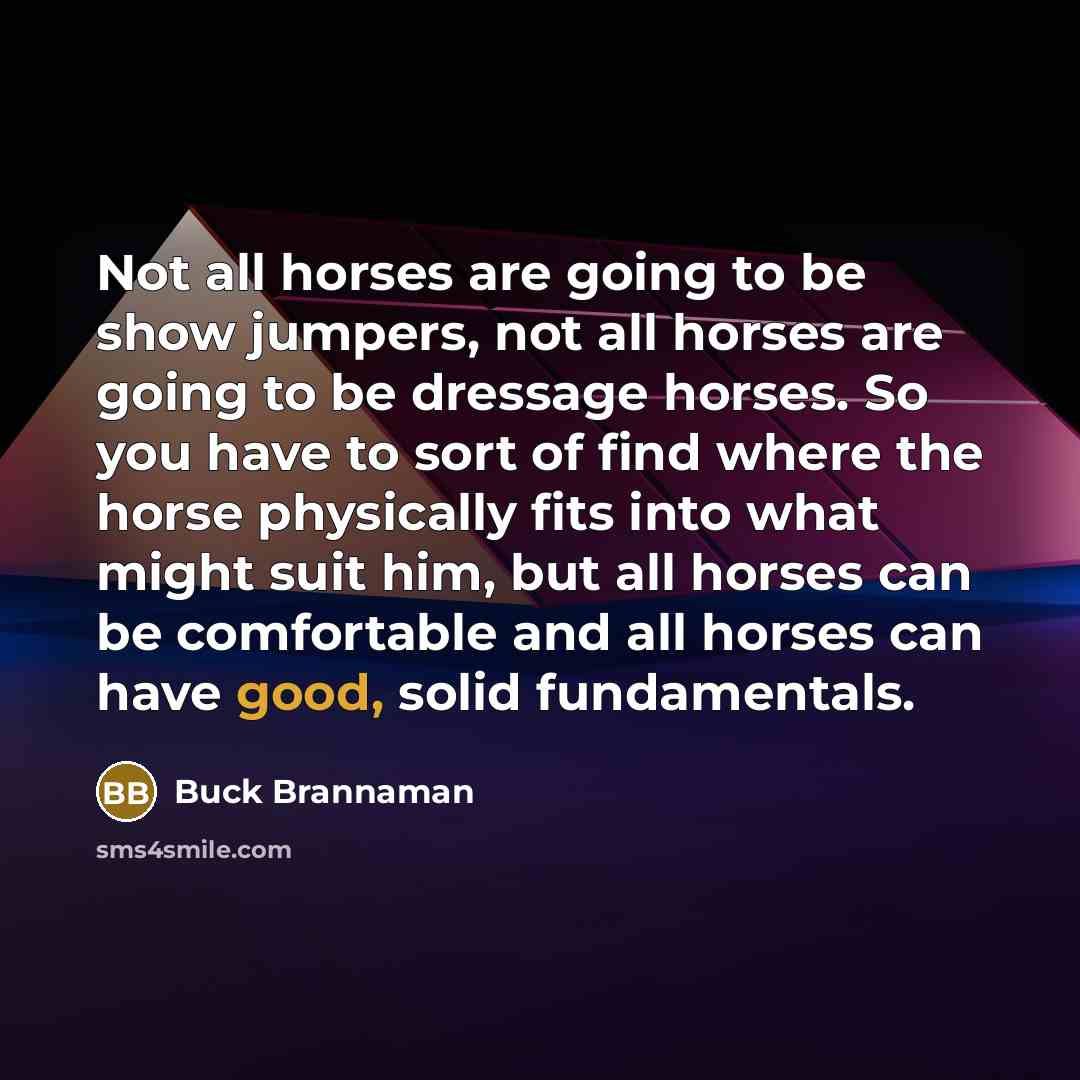 “Not all horses are going to be show jumpers, not…” quote by Buck Brannaman