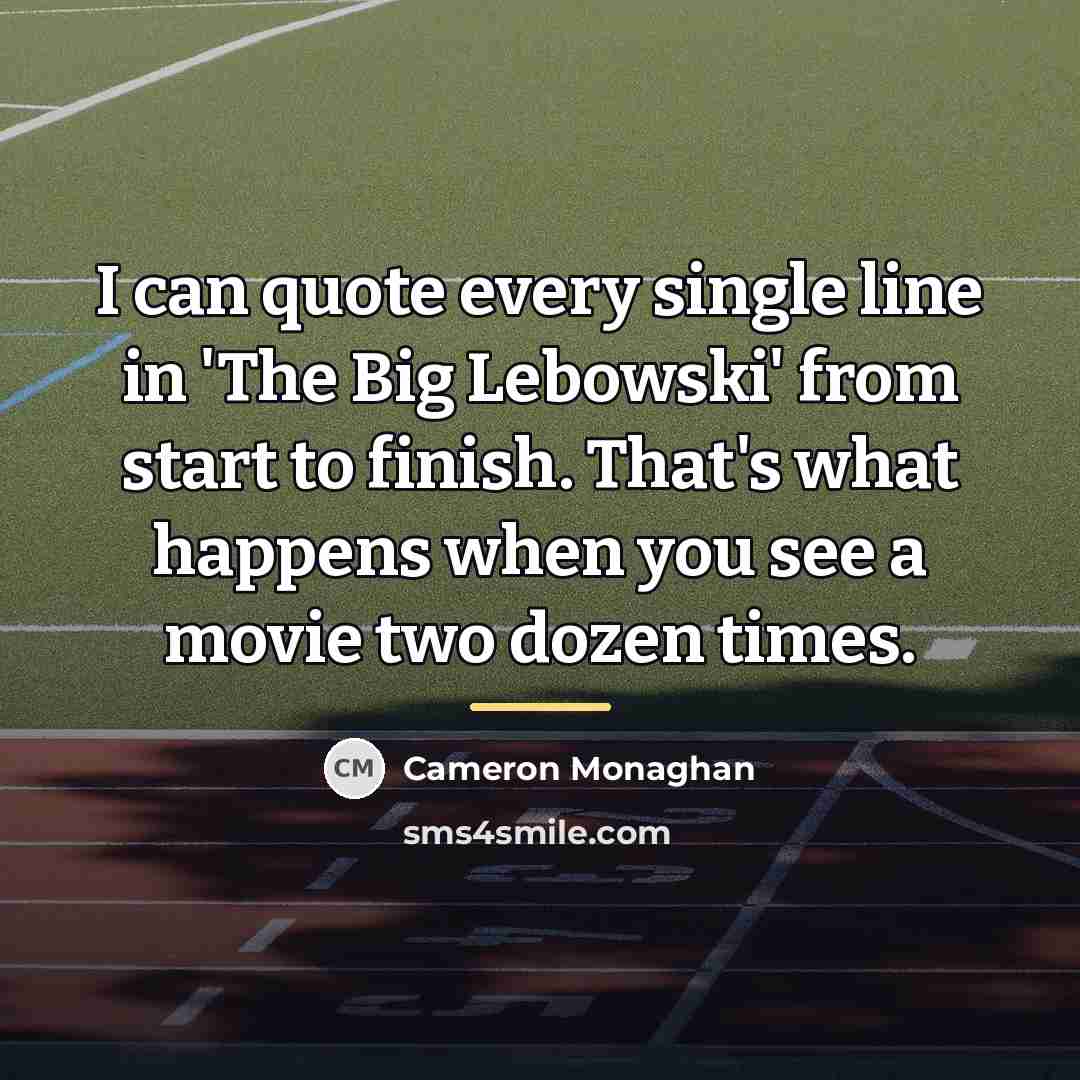 “I can quote every single line in 'The Big Lebowski'…” quote by Cameron Monaghan