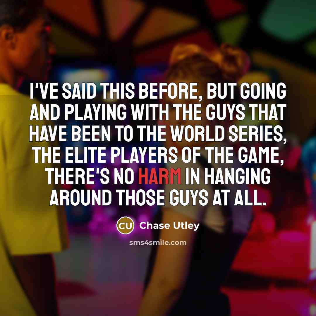 “I've said this before, but going and playing with the…” quote by Chase Utley