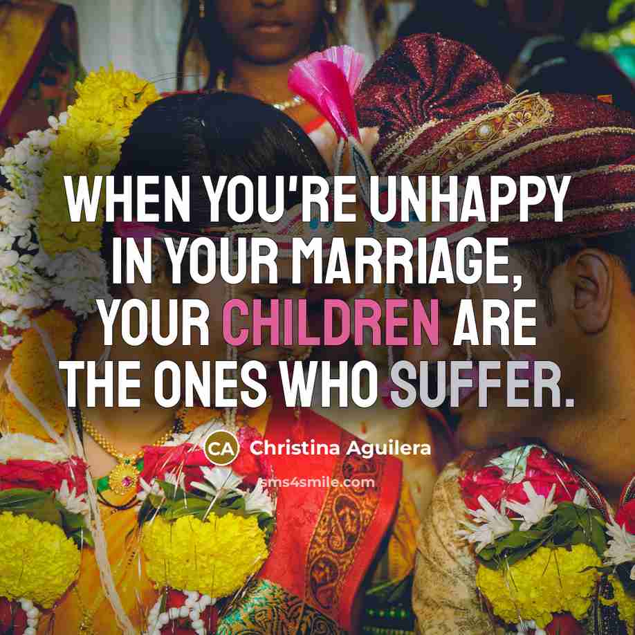 “When you're unhappy in your marriage, your children are the…” quote by Christina Aguilera
