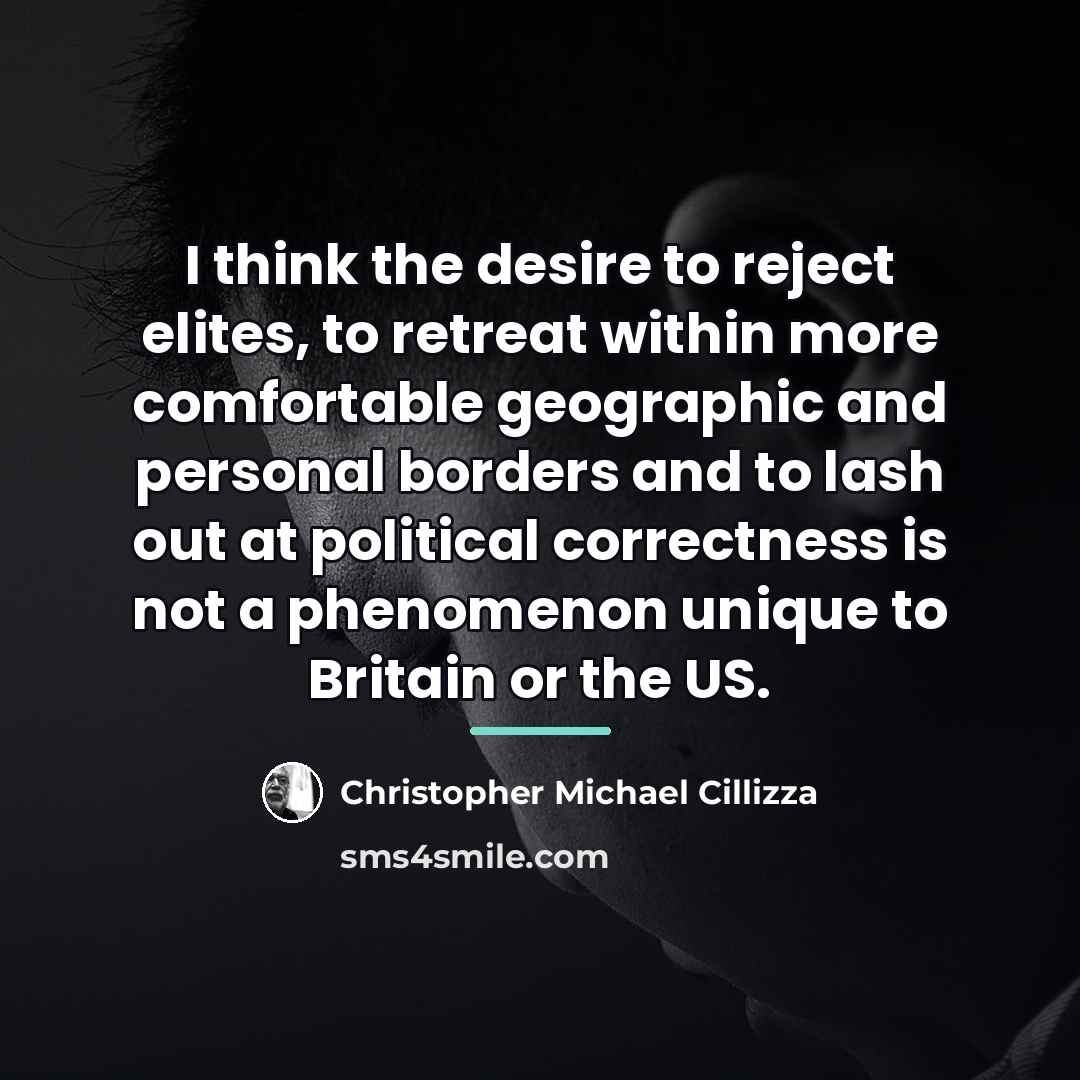 “I think the desire to reject elites, to retreat within…” quote by Christopher Michael Cillizza