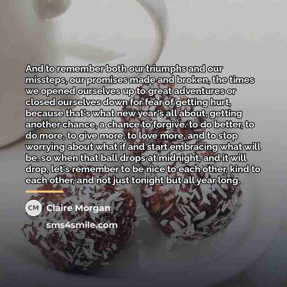 “And to remember both our triumphs and our missteps, our…” quote by Claire Morgan