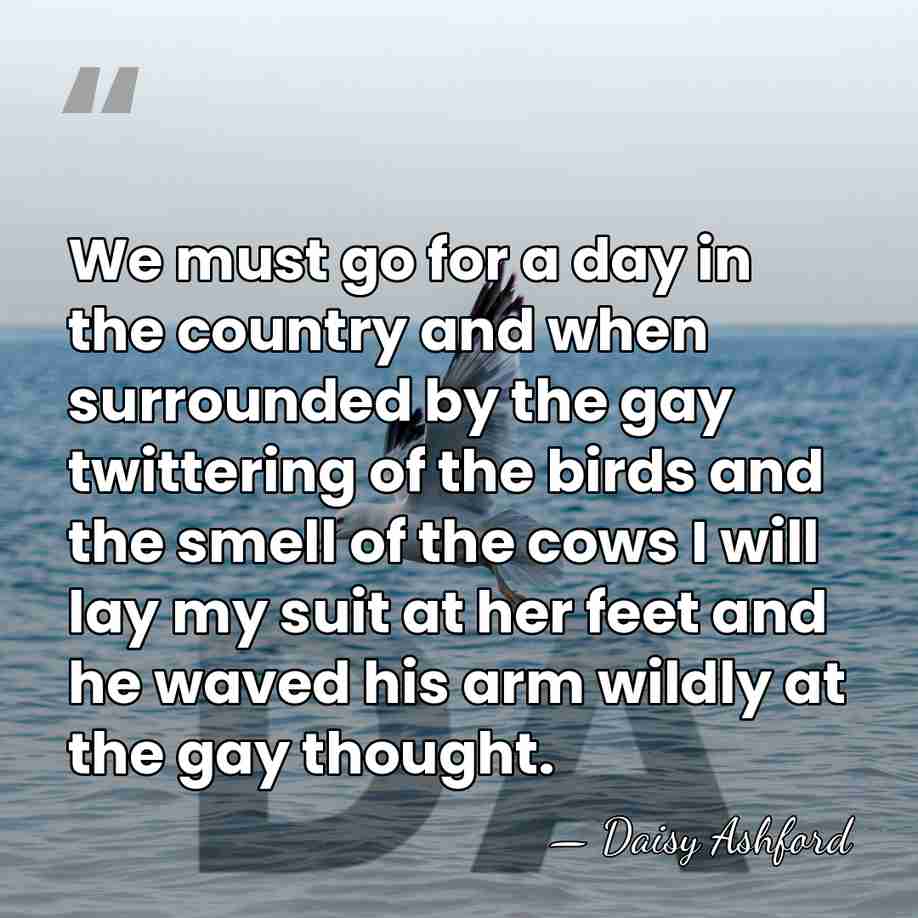 We must go for a day in the country and when surrounded&hellip; - Daisy Ashford